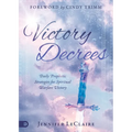 Victory Decrees: Daily Prophetic Strategies for Spiritual Warfare Victory - Hardcover
