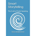 Smart Storytelling: The Craft of Public Speaking - Paperback