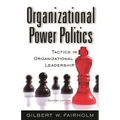 Organizational Power Politics: Tactics in Organizational Leadership - Hardcover