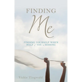 Finding Me: Finding Yourself When Half of You Is Missing - Paperback