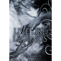 Live Like Legends - Hardcover