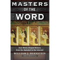 Masters of the Word: How Media Shaped History from the Alphabet to the Internet - Paperback