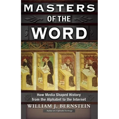 Masters of the Word: How Media Shaped History from the Alphabet to the Internet - Paperback