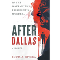 After Dallas: In the Wake of the President's Murder - Paperback