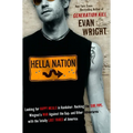 Hella Nation: Looking for Happy Meals in Kandahar, Rocking the Side Pipe, Wingnut's War Againstthe Gap, and Other Adventures with the Totally Lost Tri - Paperback