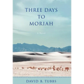 Three Days to Moriah - Hardcover