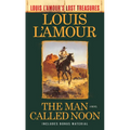 The Man Called Noon (Louis l'Amour's Lost Treasures) - Mass Market Paperbound
