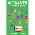 Affiliate Marketing Expert - Paperback