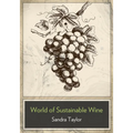 The Business of Sustainable Wine: How to Build Brand Equity in a 21 Century Wine Industry - Paperback