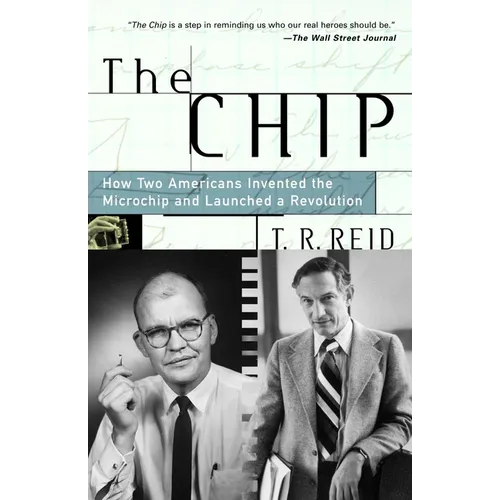 The Chip: How Two Americans Invented the Microchip and Launched a Revolution - Paperback