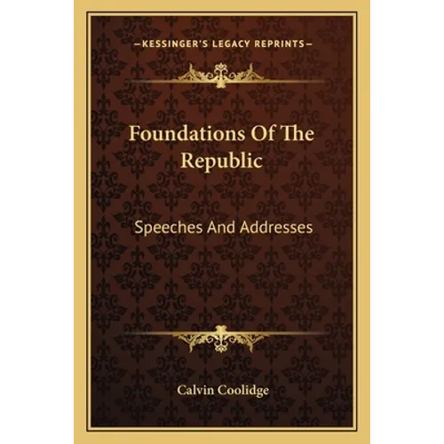 Foundations of the Republic: Speeches and Addresses - Paperback