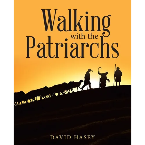 Walking with the Patriarchs - Paperback
