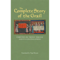 The Complete Story of the Grail: Chrétien de Troyes' Perceval and Its Continuations - Paperback
