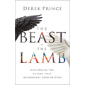 The Beast or the Lamb: Discerning the Nature That Determines Your Destiny - Paperback