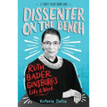 Dissenter on the Bench: Ruth Bader Ginsburg's Life and Work - Hardcover