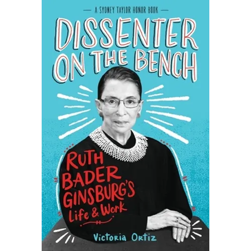 Dissenter on the Bench: Ruth Bader Ginsburg's Life and Work - Hardcover