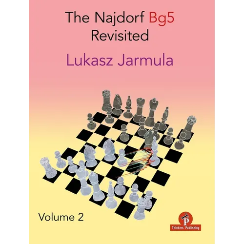 The Najdorf Bg5 Revisited - Volume 2 - Paperback