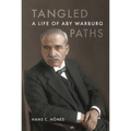 Tangled Paths: A Life of Aby Warburg - Hardcover