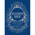 Witching Hour: A Journal for Cultivating Positivity, Confidence, and Other Magic - Hardcover