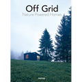 Off Grid: Nature Powered Homes - Hardcover