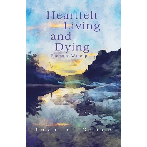 Heartfelt Living and Dying - Paperback