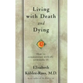 Living with Death and Dying: How to Communicate with the Terminally Ill - Paperback