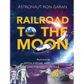 Railroad to the Moon - Hardcover