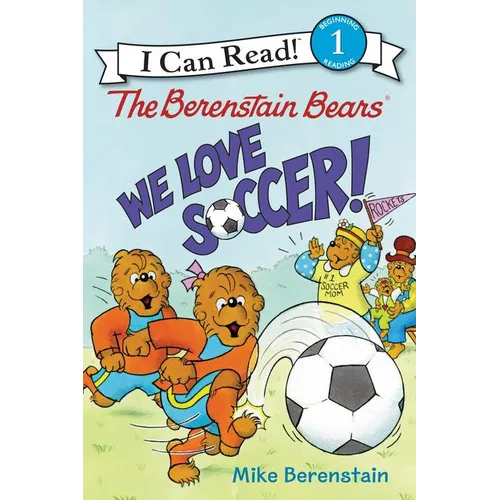 The Berenstain Bears: We Love Soccer! - Hardcover