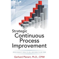 Strategic Continuous Process Improvement - Hardcover