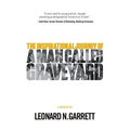 A Man Called Graveyard: The Inspirational Journey of Leonard Graveyard Garrett - Paperback