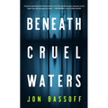 Beneath Cruel Waters - Hardcover