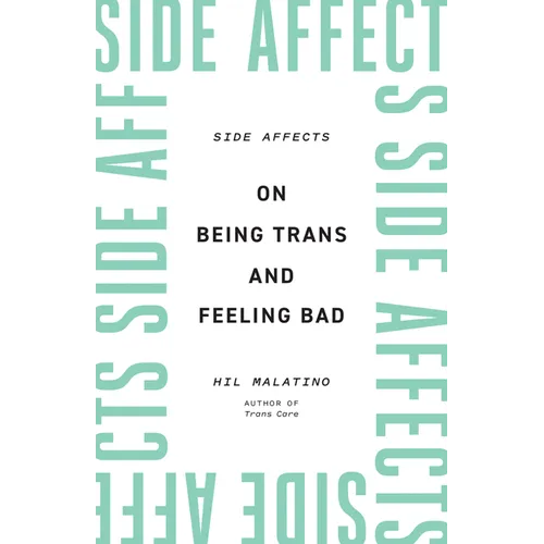 Side Affects: On Being Trans and Feeling Bad - Paperback