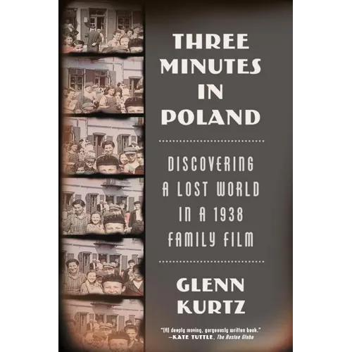 Three Minutes in Poland: Discovering a Lost World in a 1938 Family Film - Paperback