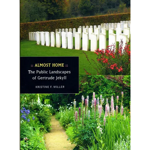 Almost Home: The Public Landscapes of Gertrude Jekyll - Hardcover