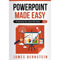 PowerPoint Made Easy: Presenting Your Ideas With Style - Paperback