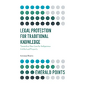 Legal Protection for Traditional Knowledge: Towards a New Law for Indigenous Intellectual Property - Paperback