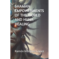 Shaman Empowerments of the World and Huna Healing - Paperback