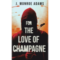 For The Love Of Champagne - Hardcover