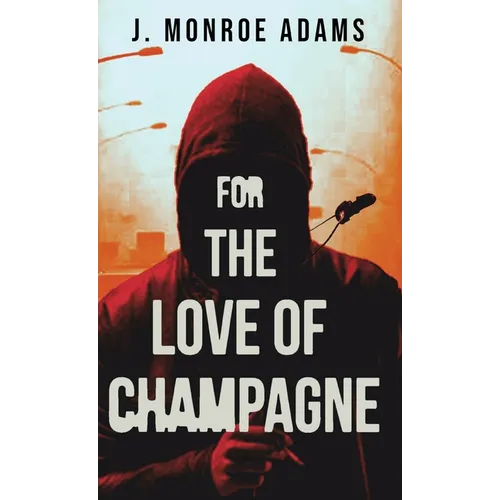 For The Love Of Champagne - Hardcover