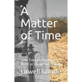 A Matter of Time: How Time Preferences Make or Break Civilization - Paperback