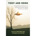 They are Here: Compelling Evidence of Extraterrestrial Ships Present on Earth - Hardcover