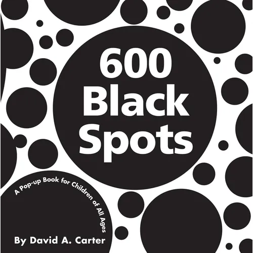 600 Black Spots: A Pop-Up Book for Children of All Ages - Hardcover