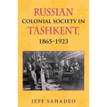 Russian Colonial Society in Tashkent, 1865a 1923 - Paperback