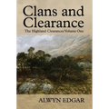 Clans and Clearance: The Highland Clearances Volume One - Hardcover