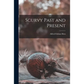 Scurvy Past and Present - Paperback