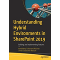 Understanding Hybrid Environments in SharePoint 2019: Building and Implementing Features - Paperback