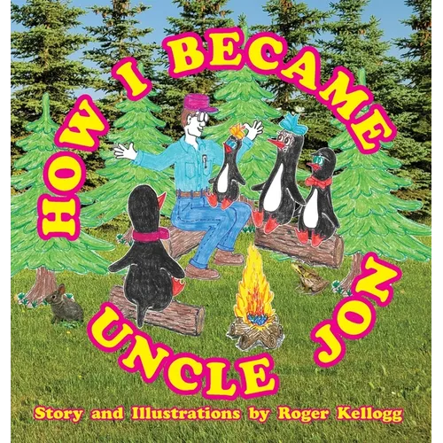 How I Became Uncle Jon: Book 4 - Hardcover