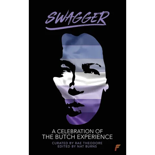 Swagger: A Celebration of the Butch Experience - Hardcover