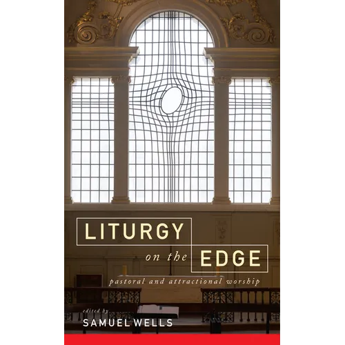 Liturgy on the Edge: Pastoral and attractional worship - Paperback