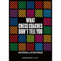 What Chess Coaches Don't Tell You - Paperback